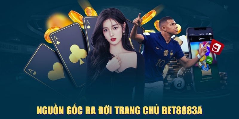 Đôi nét về nguồn gốc trang chủ Bet8883a