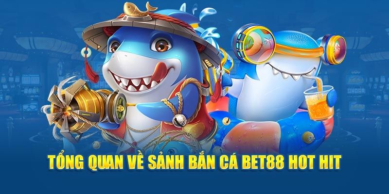 Hiểu biết về trò chơi bắn cá Bet88