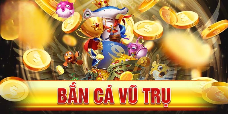 bắn cá vũ trụ cùng bet88